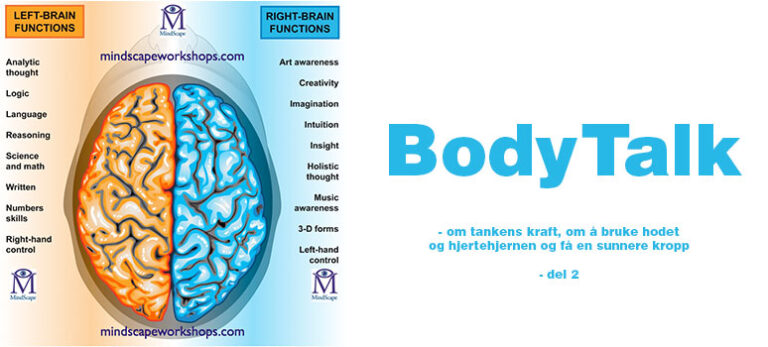 BodyTalk – – om tankens kraft, om å bruke hodet og hjertehjernen og få en sunnere kropp – del 2